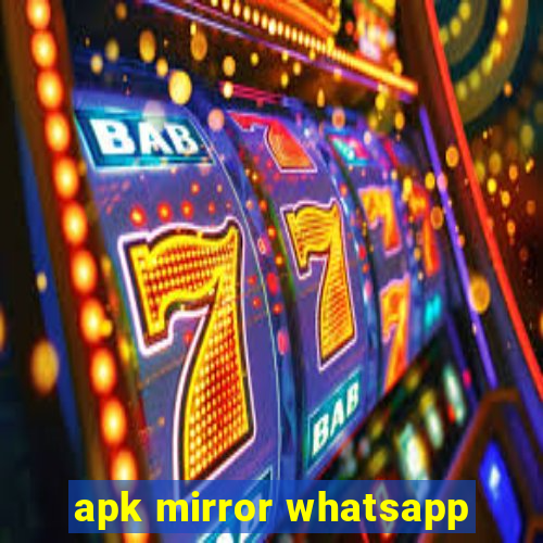 apk mirror whatsapp